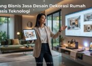 Peluang Bisnis Jasa Desain Dekorasi Rumah Berbasis Teknologi
