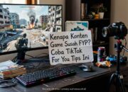 Kenapa Konten Game Susah FYP? Coba TikTok For You Tips Ini