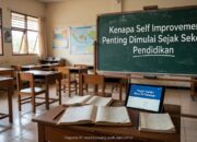 Kenapa Self Improvement Penting Dimulai Sejak Sekolah
